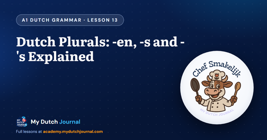 Dutch Plurals: -en, -s and -'s Explained — A1 Dutch Grammar Course, Lesson 13 | My Dutch Journal