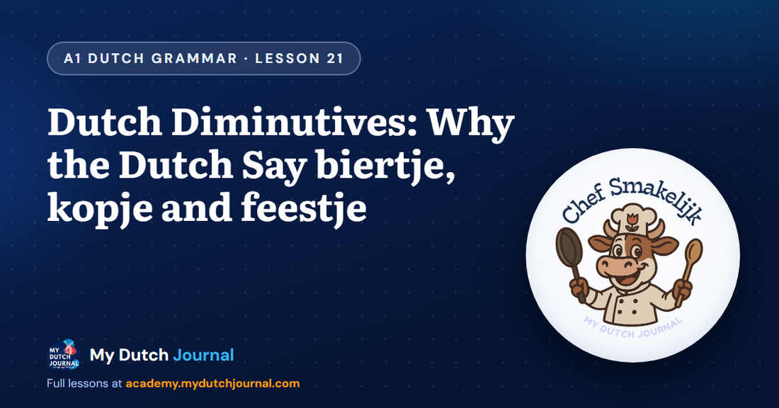 Dutch Diminutives: Why the Dutch Say biertje, kopje and feestje — A1 Dutch Grammar Course, Lesson 21 | My Dutch Journal