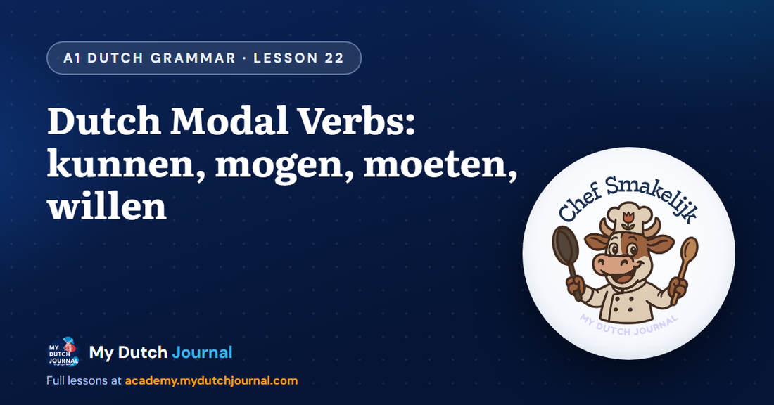 Dutch Modal Verbs: kunnen, mogen, moeten, willen — A1 Dutch Grammar Course, Lesson 22 | My Dutch Journal