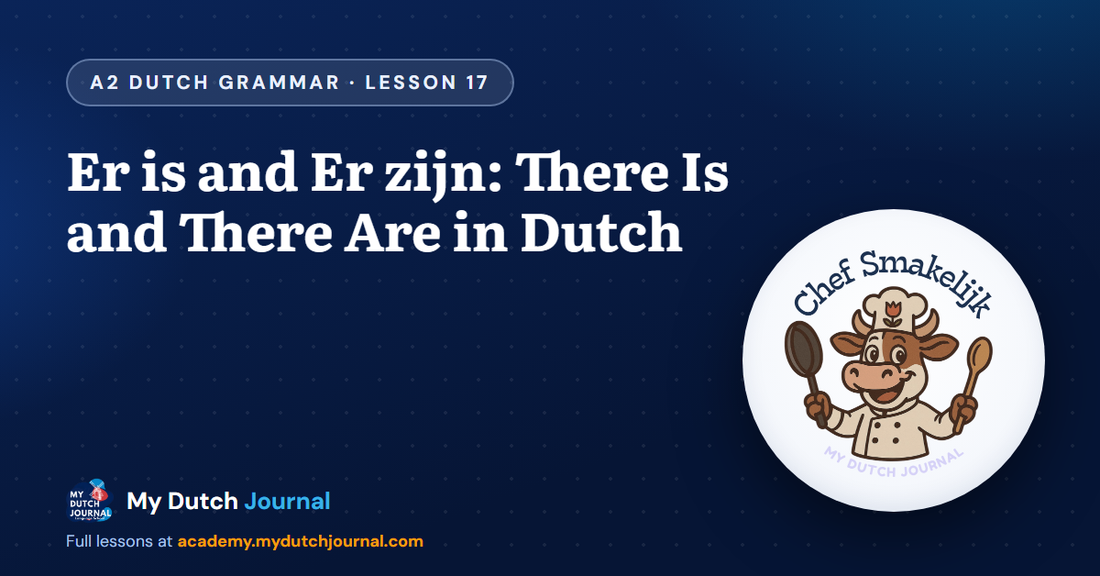 Er is and Er zijn: There Is and There Are in Dutch — A2 Dutch Grammar Course, Lesson 17 | My Dutch Journal
